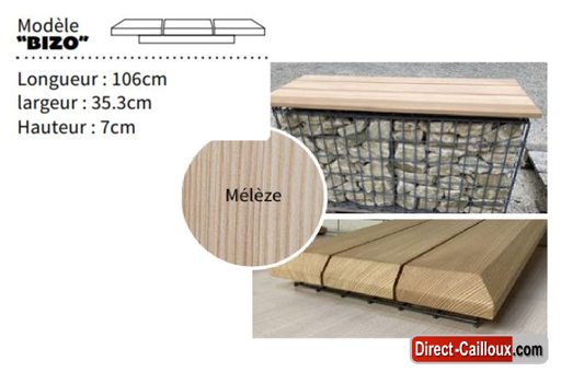 BANC Gabion Assise Bois Mélèze - Modèle "BIZO"